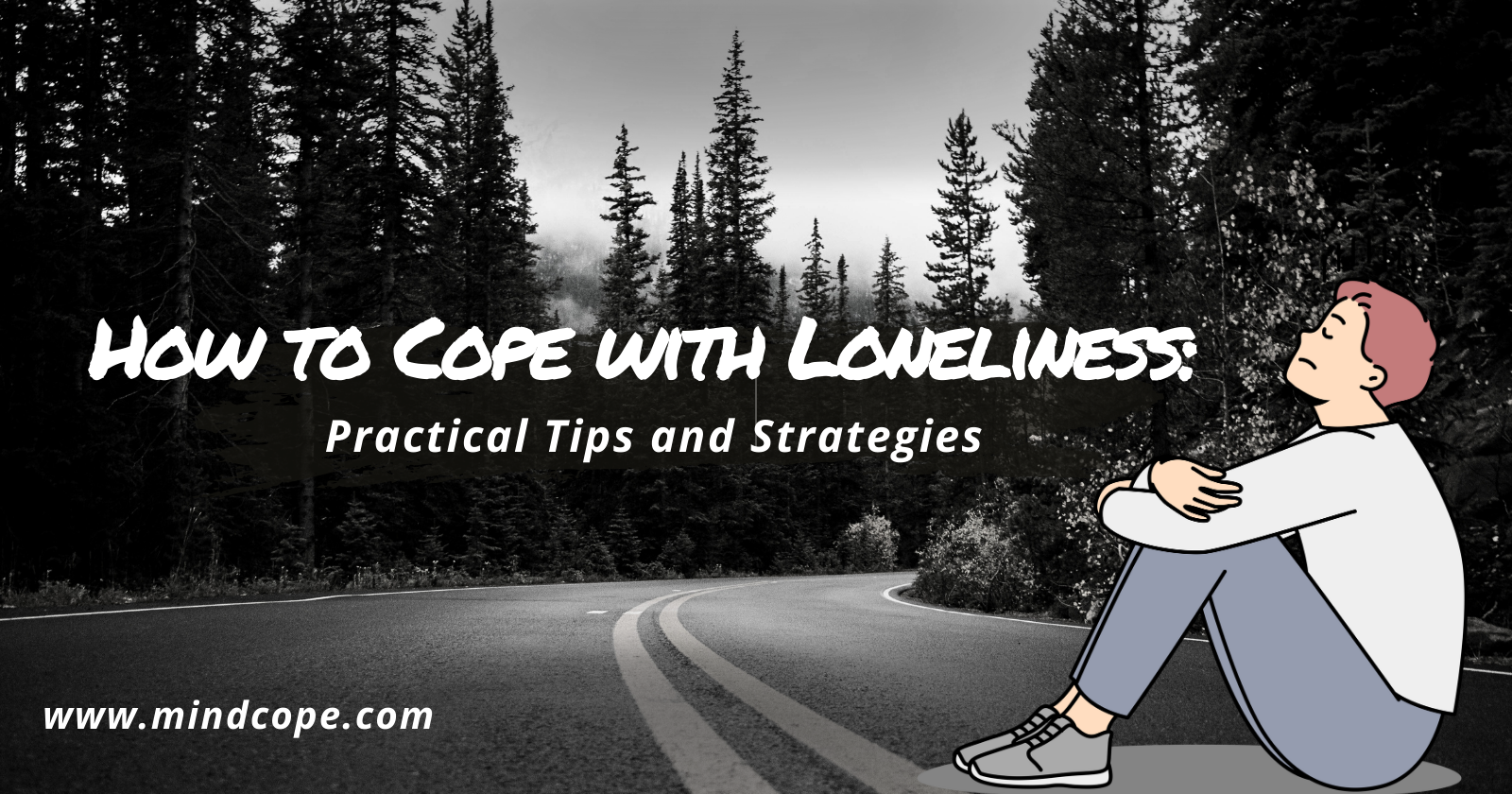 How to Cope with Loneliness Practical Tips and Strategies